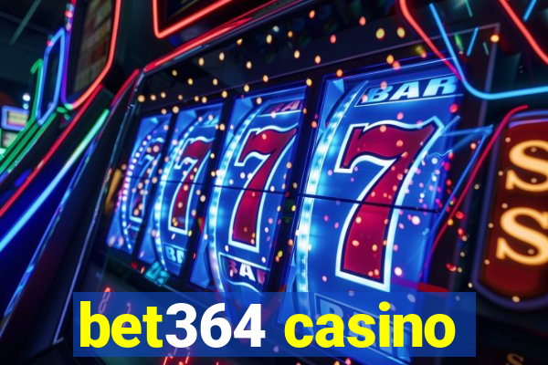 bet364 casino